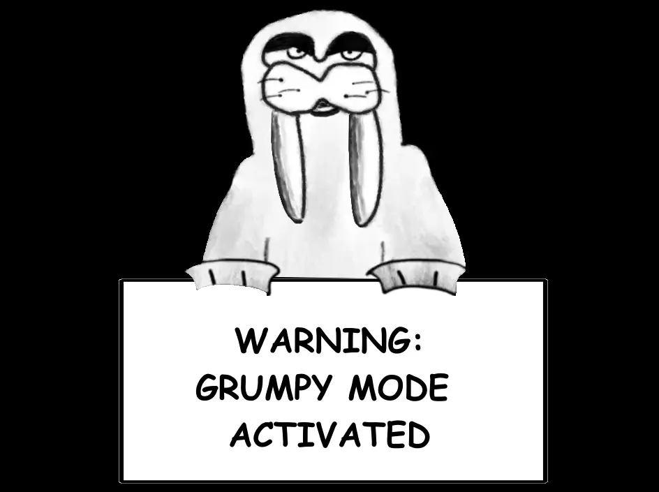 Spammers and Scammers. Image of Punning Walrus holding a sign reading: grumpy mode activated